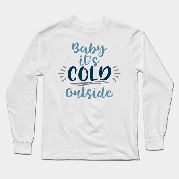 Baby it's cold outside Long Sleeve T-Shirt by Peach Lily Rainbow